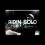 RIDIN SOLO (Explicit)