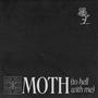 Moth (To Hell With Me) [Explicit]