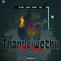 Thandolwethu (feat. DJ Sbo,Prod. Calvs,Fisiwe & S'na) [Explicit]