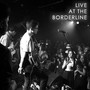 Live at the Borderline