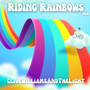 I'm Riding Rainbows Now