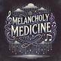 Melancholy Medicine (Remastered)