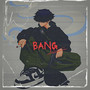 Bang (Explicit)