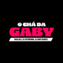 O Chá da Gaby (Explicit)
