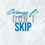 Dont Skip (feat. Loco LilGwap) [Explicit]