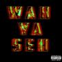 WAH YA SEH (Explicit)