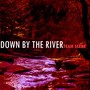 Down by the River (Explicit)