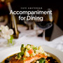 Accompaniment for Dining