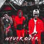 Never Over (feat. meezymainee & lil cj kasino) [Explicit]