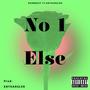 No 1 Else (feat. KBTHARULER) [Explicit]