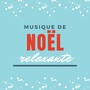 Musique de Noël relaxante: Collection de musique festive pour spa, bien-être, massages et la relaxation