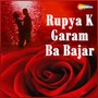 Rupya K Garam Ba Bajar