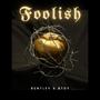 Foolish (feat. BTDY) [Explicit]