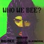 Who We BEE? (Explicit)