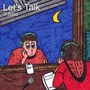 Let's Talk (Explicit)