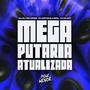 Mega Putaria Atualizada (feat. Dj Ailton Lemes, DJ Aniton Oliveira & PIQUE DOS MENOR)