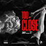 Too Close (Explicit)