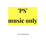 PS ( Particular Sound) Music Only