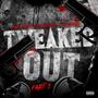 Tweaked Out Pt2 (feat. BlueM8neyy & All4Leggs) [Explicit]