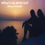 What's Up With Us? - Single