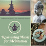 Reassuring Music for Meditation - Comforting Songs for Stressed People