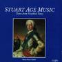 Stuart Age Music - Tunes From Troubled Times