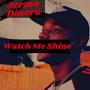 Watch Me Shine (Explicit)