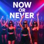 Now or never (Explicit)