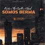 Somos Berma (feat. Kardia & Shark)