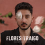 Flores Traigo