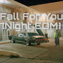 Fall For You (EDM At Night) [Explicit]