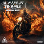 Always In Trouble: Swagger Rock
