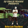 Better Late Than Never (Explicit)