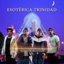 Esotérica Trinidad (Explicit)