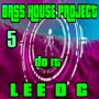 Bass House Project 5 Do It