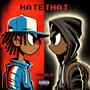 HATE THAT (Explicit)