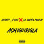 ACHIGUIRIGLA X Andyyy Flow X La Greña