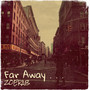 Far Away . . .