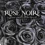 ROSE NOIRE
