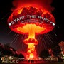 Start the Party (Never Know When the World Is Gonna End)