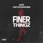 Finer Thingz (feat. Cult Of Euphoria) [Explicit]