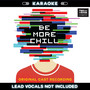 Be More Chill (Karaoke Version)