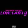 Love Lately (feat. Lilty777) [Explicit]