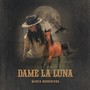 Dame la Luna