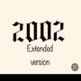 2002 (extended version) [Explicit]