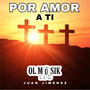 Por Amor A Ti
