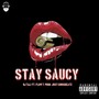 Stay Saucy (feat. Flow T) [Explicit]