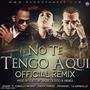 NO TE TENGO AQUI (Arcangel, Daddy Yanke Special Version Remix)