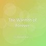 The Warmth of Forever