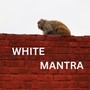 White Mantra